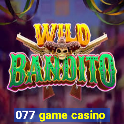 077 game casino